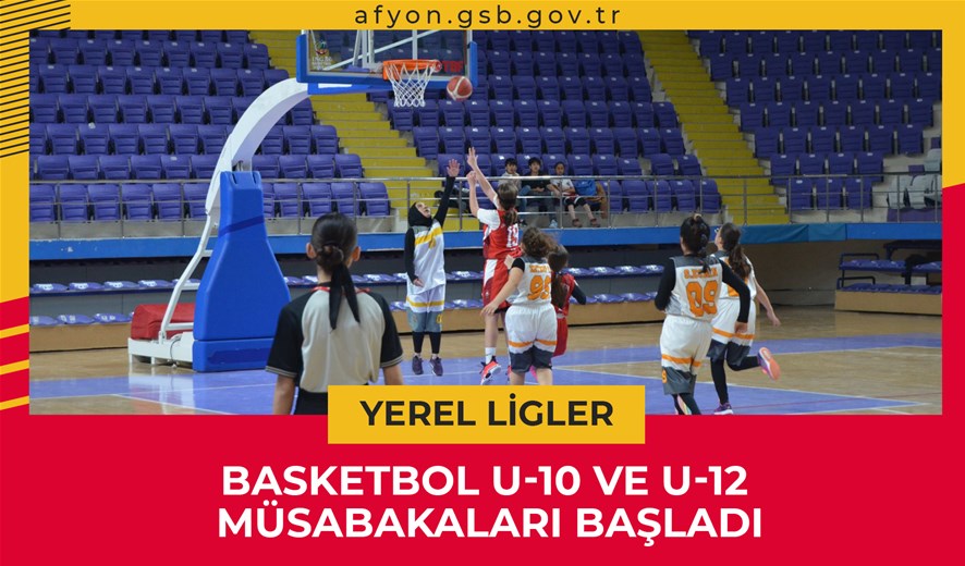 Basketbol U-10 Ve U-12 Müsabakaları Başladı