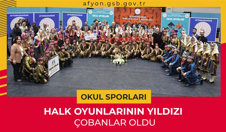 Halk Oyunlarının Yıldızı Çobanlar Oldu