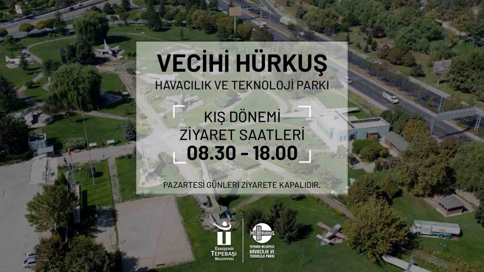 Tepebaşı Belediyesi, Vecihi Hürkuş Havacılık ve Teknoloji Parkı'nın ziyaret saatlerini güncelledi.