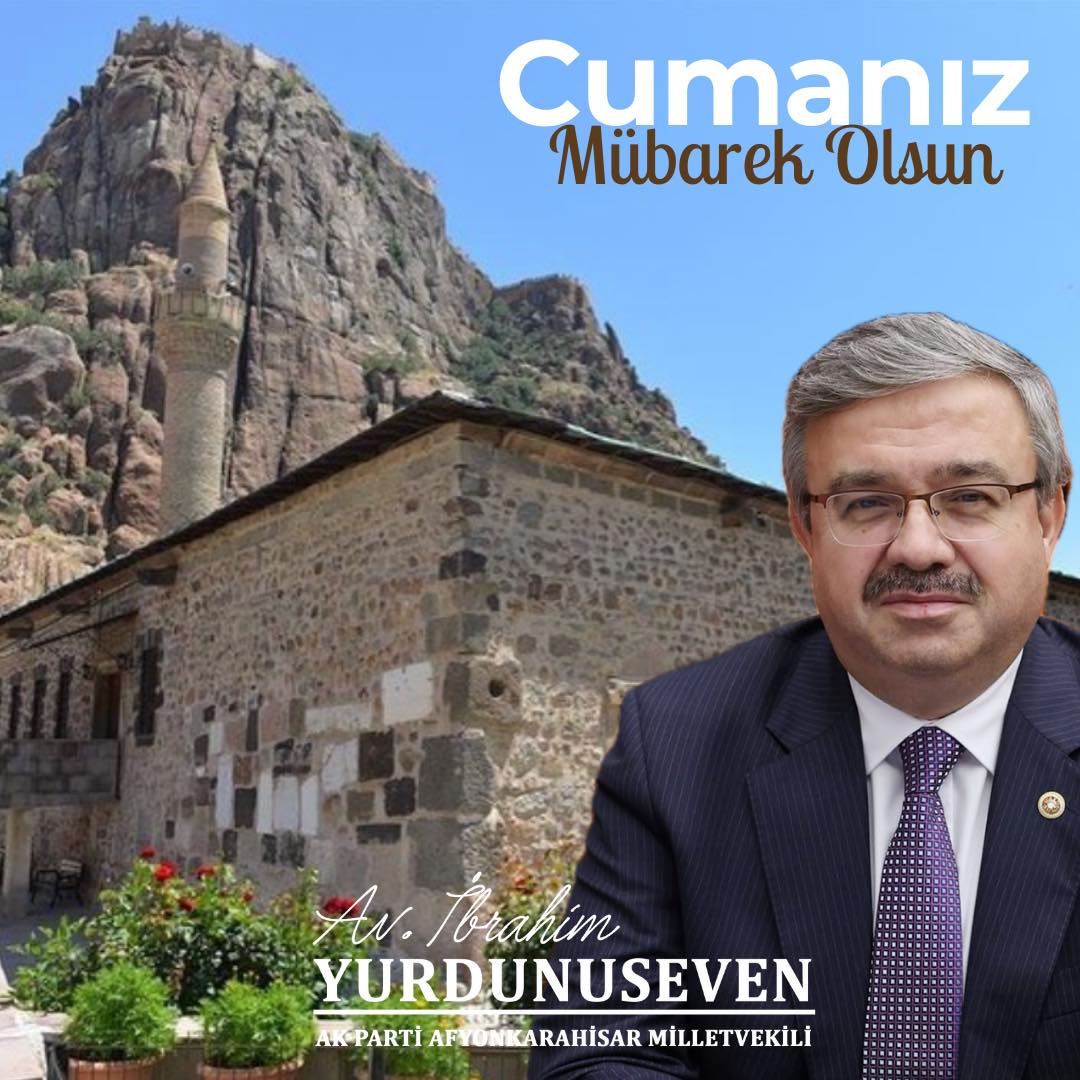 Ak Parti Milletvekili İbrahim Yurdunuseven'den Cumaya Özel Mesaj