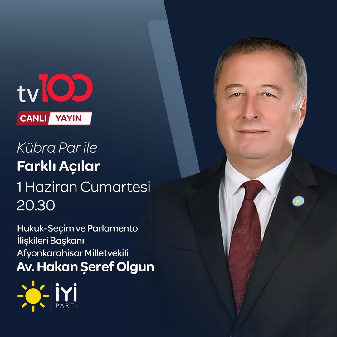 İyi Parti Milletvekili Hakan Şeref Olgun, Televizyon Programına Konuk Olacak