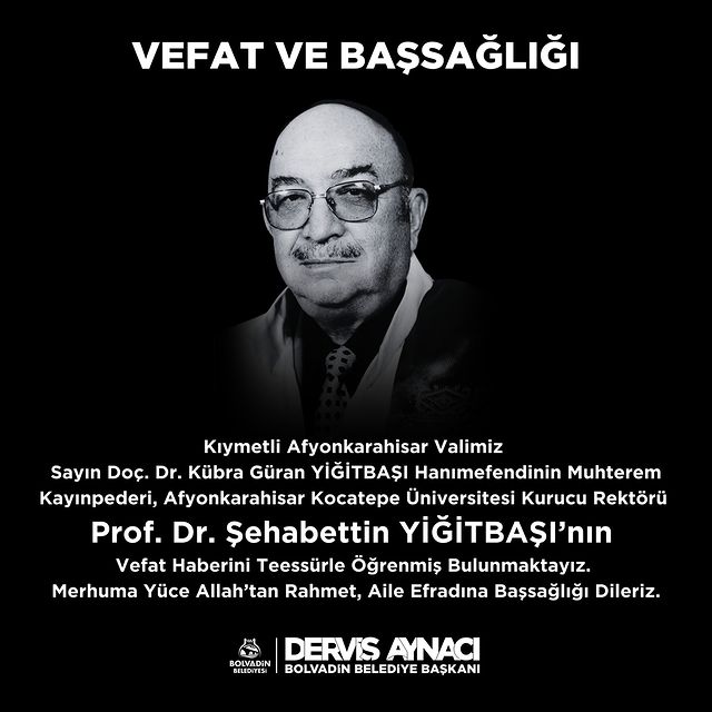 Bolvadin Belediye Başkanı Derviş Aynacı, Prof. Dr. Şehabettin Yiğitbaşı'nın Vefatını Üzüntüyle Karşıladı