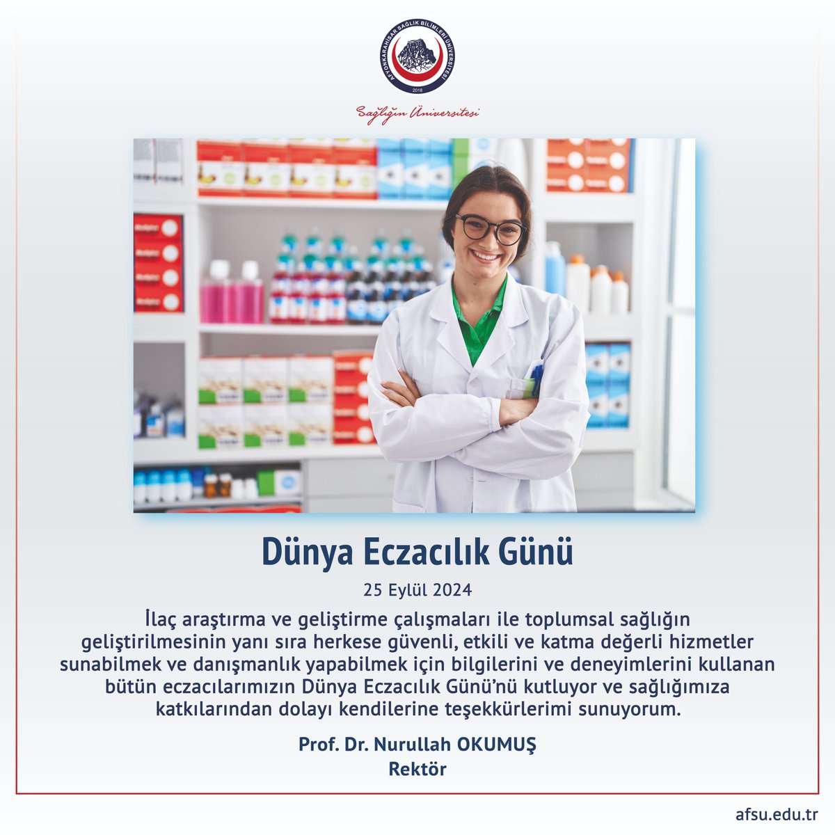 Afyonkarahisar Sağlık Bilimleri Üniversitesi Rektörü Prof. Dr. Nurullah Okumuş, Dünya Eczacılık Günü'nde eczacıların önemine vurgu yaptı