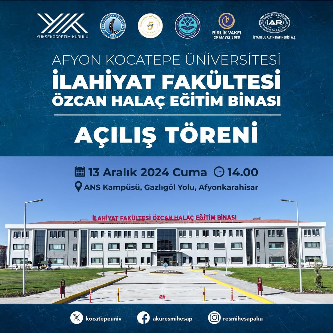 Afyon Kocatepe Üniversitesi'nde İlahiyat Fakültesi Özcan Halaç Eğitim Binası Coşkuyla Açıldı