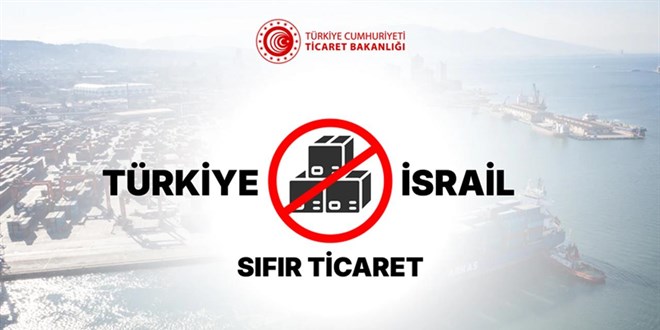 Türkiye İsrail ile Ticaretini Durdurma Kararı Aldı