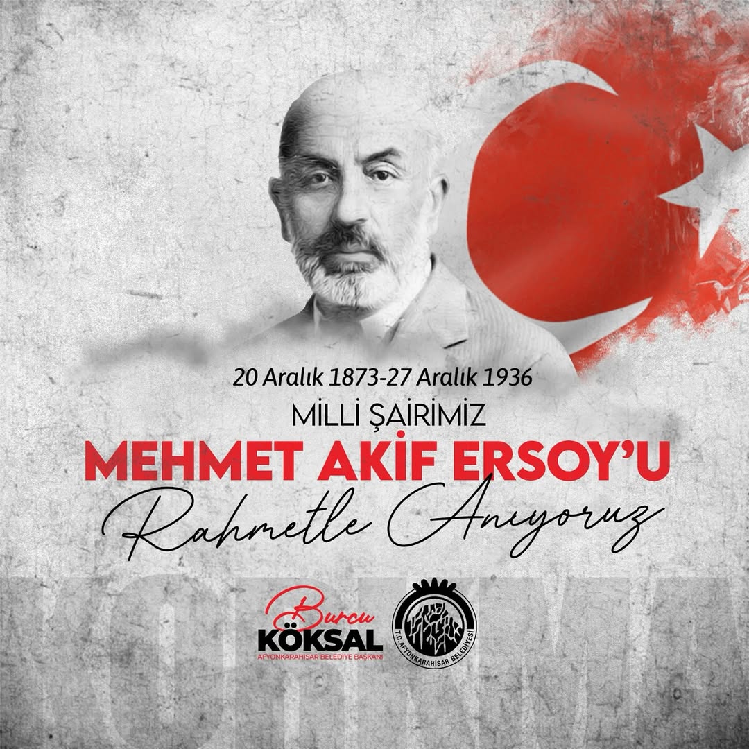 İstiklâl Marşı'nın Ruhunu Yaşatıyoruz: Mehmet Akif Ersoy'u Saygıyla Anıyoruz