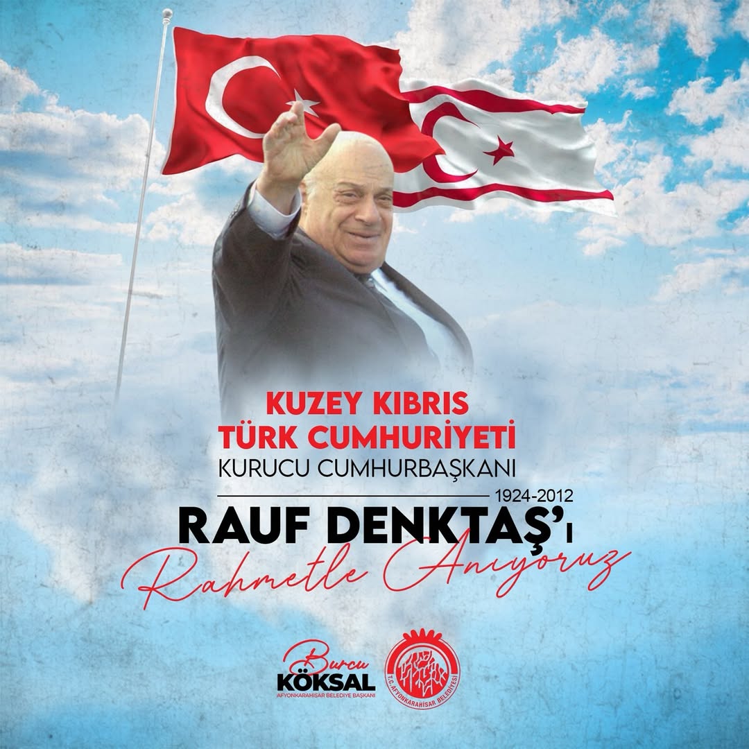 Kuzey Kıbrıs Türk Cumhuriyeti Kurucu Cumhurbaşkanı Rauf Denktaş'ı Minnetle Anıyoruz