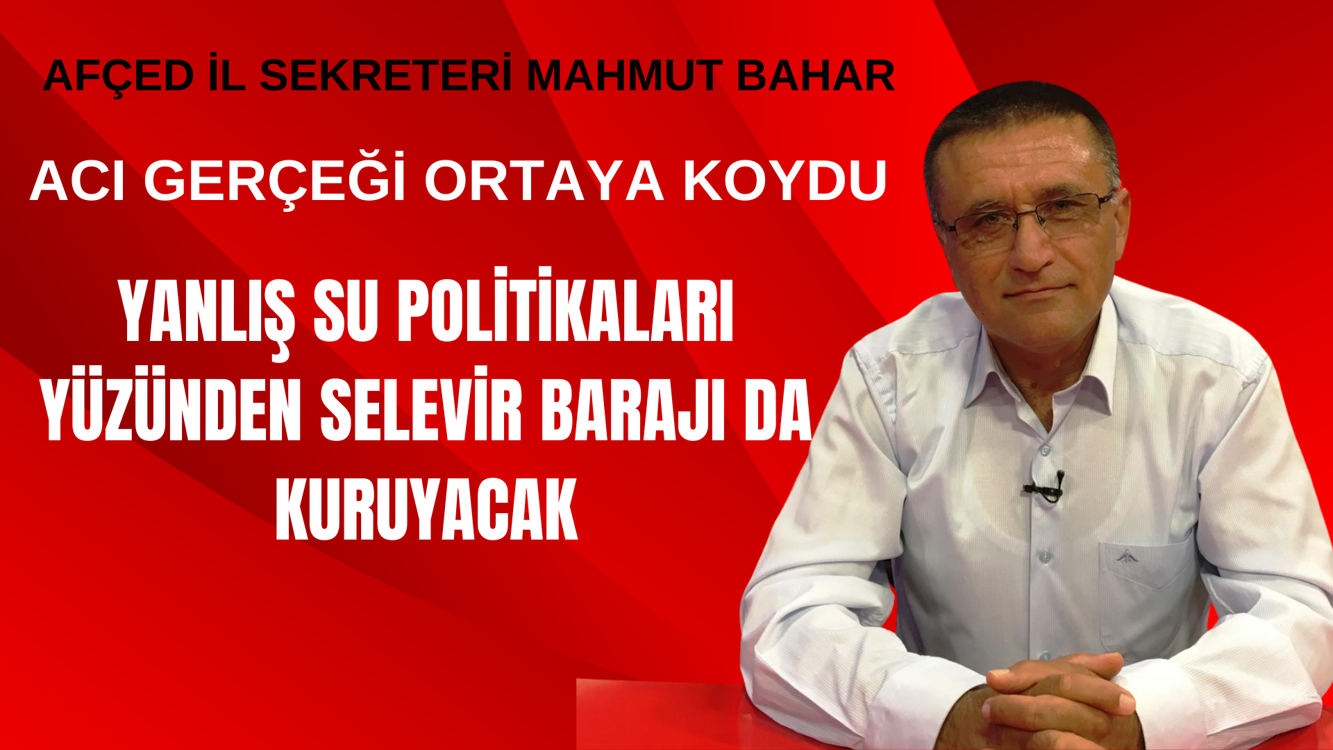 Selevir Barajı Kuruyacak