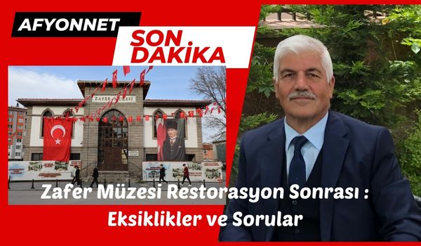 Zafer Müzesi Restorasyon Sonrası Ziyarete Açıldı: Eksiklikler ve Sorular